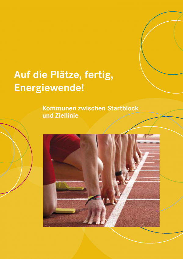 Cover der Broschüre "Auf die Plätze, fertig, Energiewende! Kommunen zwischen Startblock und Ziellinie"