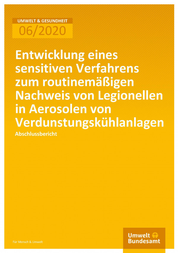 Cover der Publikation Umwelt & Gesundheit 06/2020 Entwicklung eines sensitiven Verfahrens zum routinemäßigen Nachweis von Legionellen in Aerosolen von Verdunstungskühlanlagen