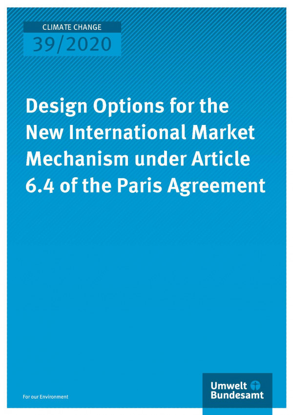 Cover of publication Climate Change 39/2020 Design Options for the New International Market Mechanism under Article 6.4 of the Paris Agreement