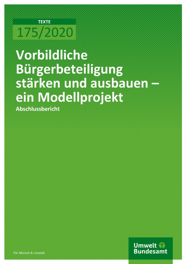 Cover der Publikation TEXTE 175/2020 Vorbildliche Bürgerbeteiligung stärken und ausbauen – ein Modellprojekt