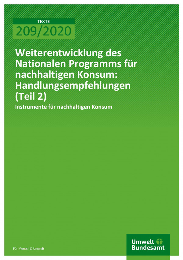 Cover der Publikation TEXTE 209/2020 Weiterentwicklung des Nationalen Programms für nachhaltigen Konsum: Handlungsempfehlungen (Teil 2): Instrumente für nachhaltigen Konsum