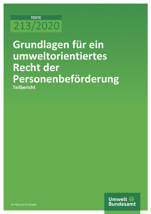 Cover der publikation TEXTE 213/2020 Grundlagen für ein umweltorientiertes Recht der Personenbeförderung