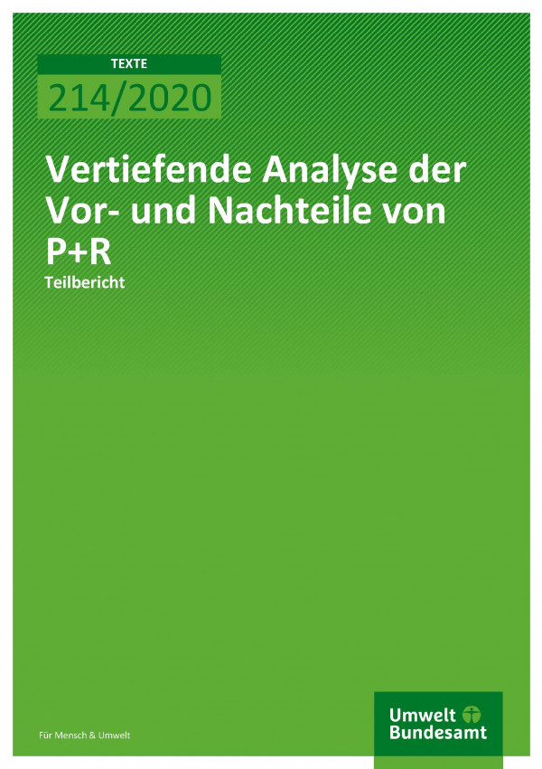 Cover der Publikation TEXTE 214/2020 Vertiefende Analyse der Vor- und Nachteile von P+R