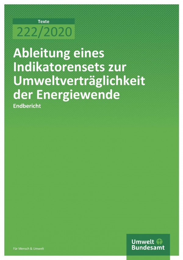 Cover der Publikation TEXTE 222/2020 Ableitung eines Indikatorensets zur Umweltverträglichkeit der Energiewende