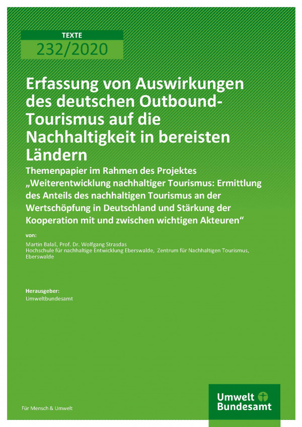 Cover der Publikation TEXTE 232/2020 Erfassung von Auswirkungen des deutschen Outbound-Tourismus auf die Nachhaltigkeit in bereisten Ländern