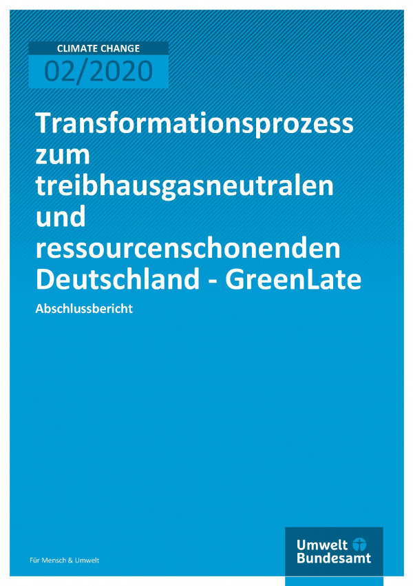 Cover der Publikation Climate Change 02/2020 Transformationsprozess zum treibhausgasneutralen und ressourcenschonenden Deutschland - GreenLate