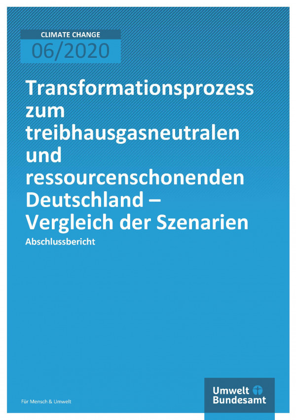 Cover der Publikation Climate Change 06/2020 Transformationsprozess zum treibhausgasneutralen und ressourcenschonenden Deutschland – Vergleich der Szenarien