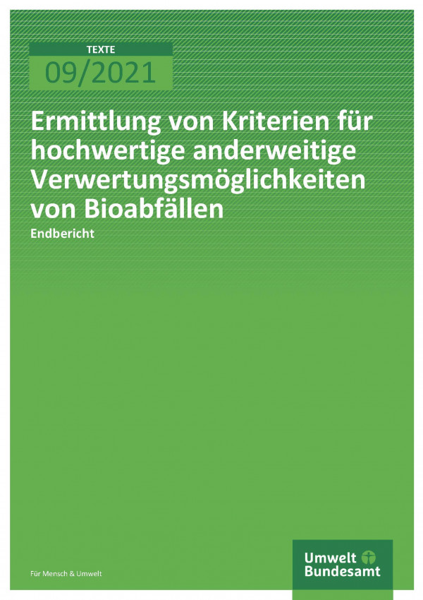 Cover der Publikation TEXTE 09/2021 Ermittlung von Kriterien für hochwertige anderweitige Verwertungsmöglichkeiten von Bioabfällen