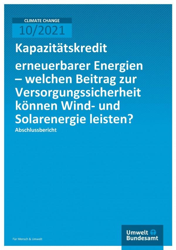 Cover der Publikation Climate Change 10/2021 Kapazitätskredit erneuerbarer Energien – welchen Beitrag zur Versorgungssicherheit können Wind- und Solarenergie leisten