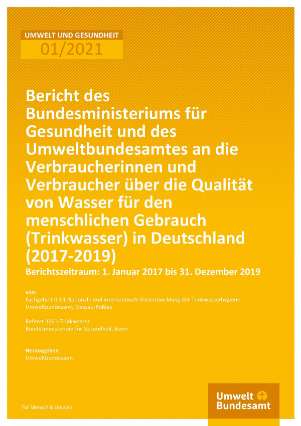 Titelseite der Publikation Umwelt und Gesundheit 01/2021 Bericht des Bundesministeriums für Gesundheit und des Umweltbundesamtes an die Verbraucherinnen und Verbraucher über die Qualität von Wasser für den menschlichen Gebrauch (Trinkwasser) in Deutschland (2017-2019)