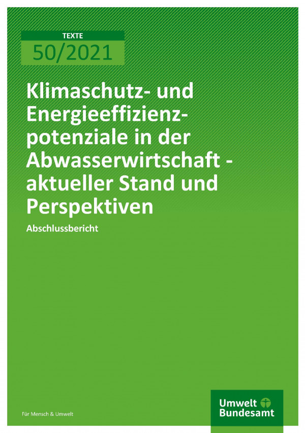 Titelseite der Publikation TEXTE 50/2021 Klimaschutz- und Energieeffizienzpotenziale in der Abwasserwirtschaft – aktueller Stand und Perspektiven