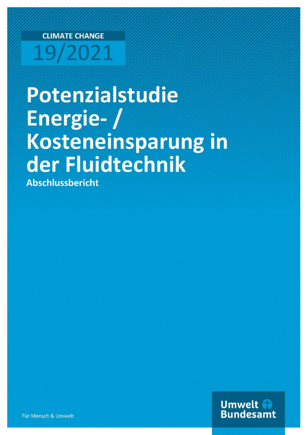 Titelseite der Publikation Climate Change 19/2021 Potenzialstudie Energie-/Kosteneinsparung in der Fluidtechnik