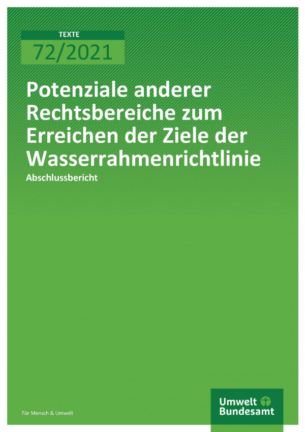 Titelseite der Publikation TEXTE 72/2021 Potenziale anderer Rechtsbereiche zum Erreichen der Ziele der Wasserrahmenrichtlinie