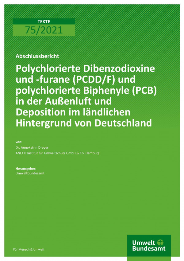 Titelseite der Publikation TEXTE 75/2021 Polychlorierte Dibenzodioxine und -furane (PCDD/F) und polychlorierte Biphenyle (PCB) in der Außenluft und Deposition im ländlichen Hintergrund von Deutschland