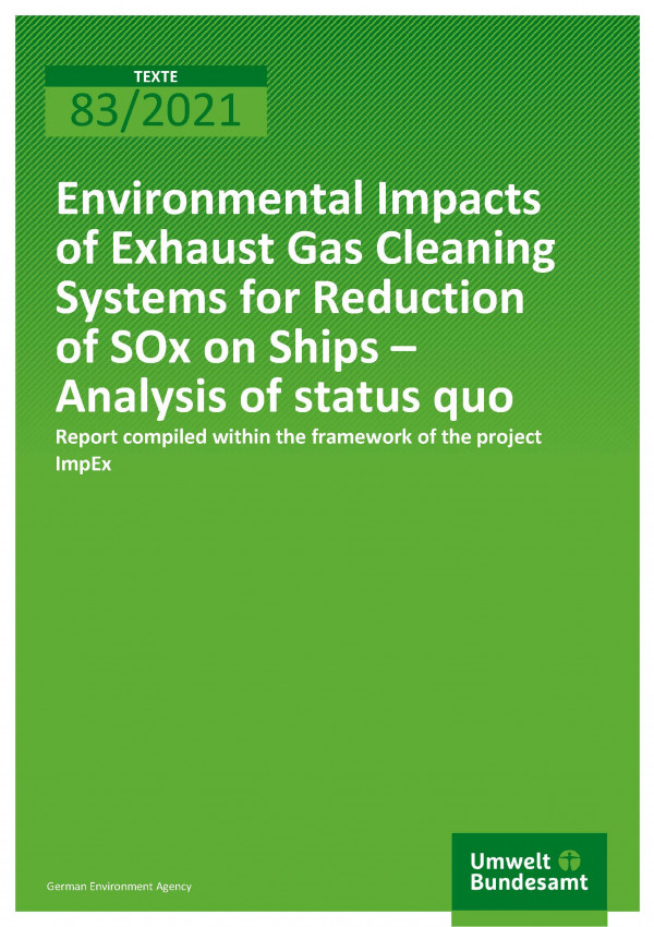 Cover of publication TEXTE 83/2021 Environmental Impacts of Exhaust Gas Cleaning Systems for Reduction of SOx on Ships – Analysis of status quo