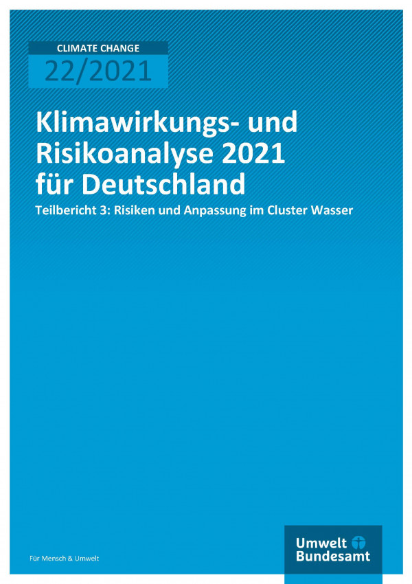 Titelseite der Publikation Climate Change 22/2021 Klimawirkungs- und Risikoanalyse für Deutschland 2021: Klimarisiken im Cluster Wasser