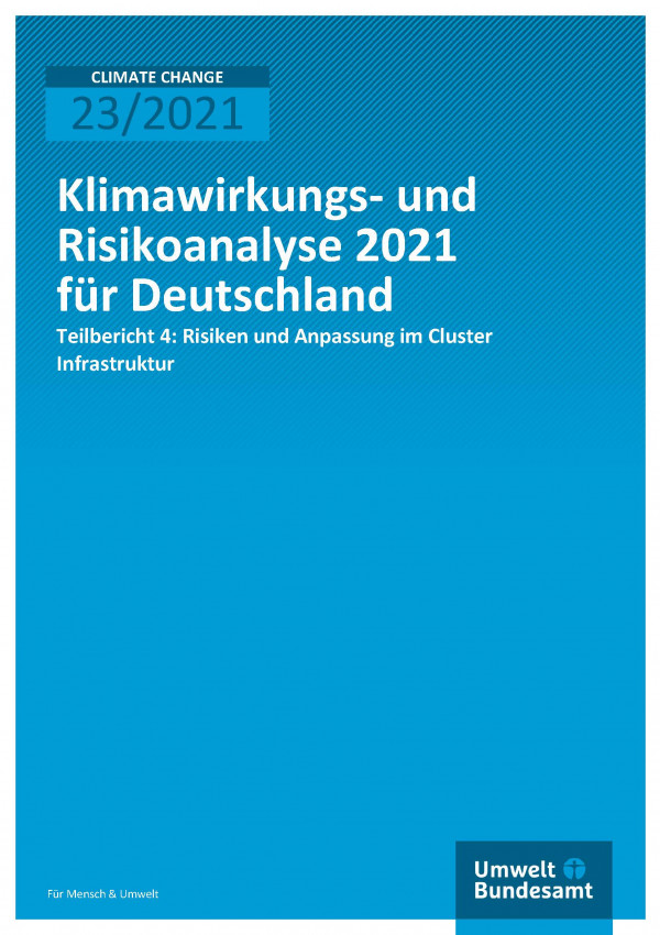 Titelseite der Publikation Climate Change 23/2021 Klimawirkungs- und Risikoanalyse für Deutschland 2021: Klimarisiken im Cluster Infrastruktur