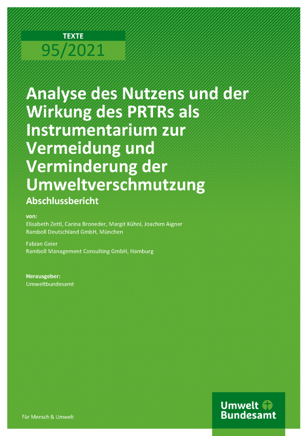 Titelseite der Publikation TEXTE 95/2021 Analyse des Nutzens und der Wirkung des PRTRs als Instrumentarium zur Vermeidung und Verminderung der Umweltverschmutzung 