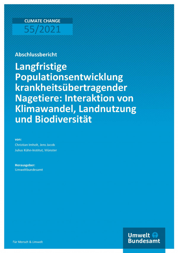Titelseite der Publikation Climate Change 55/2021 Langfristige Populationsentwicklung krankheitsübertragender Nagetiere: Interaktion von Klimawandel, Landnutzung und Biodiversität  