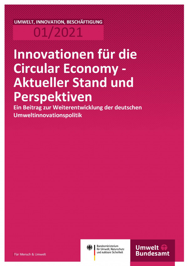 Cover der Publikation Umwelt, Innovation, Beschäftigung 01/2021 Innovationen für die Circular Economy - Aktueller Stand und Perspektiven