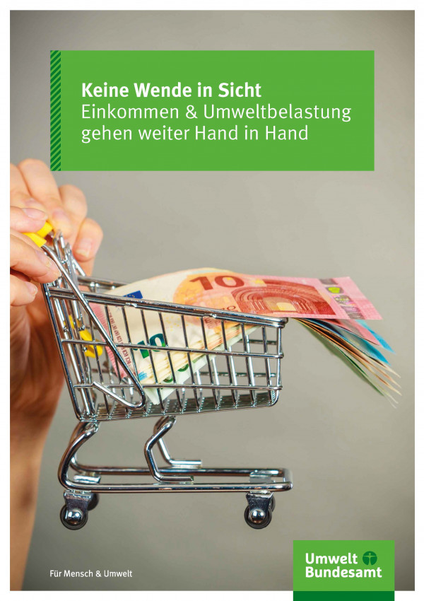 Titelseite der Broschüre "Keine Wende in Sicht: Einkommen & Umweltbelastung gehen weiter Hand in Hand" (FKZ 3714 93 104 0)