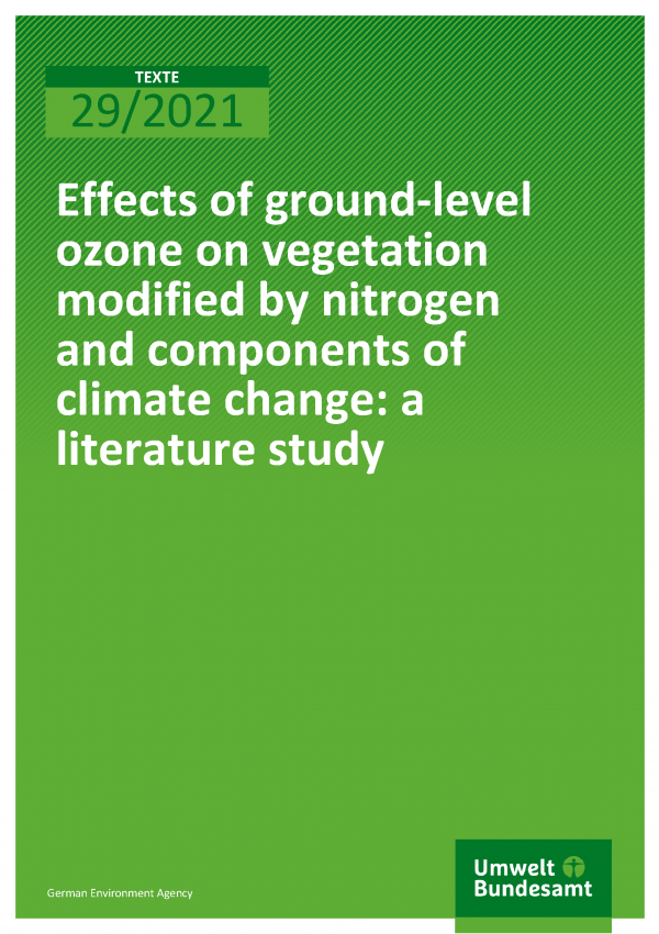 Cover of publication TEXTE 29/2021 Effects of ground-level ozone on vegetation modified by nitrogen and components of climate change: a literature study