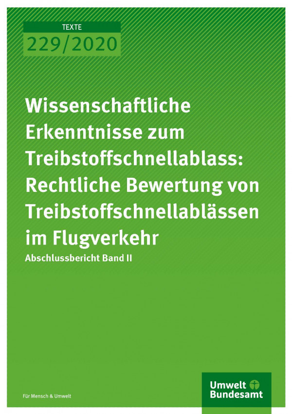 Cover der Publikation TEXTE 229/2020 Wissenschaftliche Erkenntnisse zum Treibstoffschnellablass: Rechtliche Bewertung von Treibstoffschnellablässen im Flugverkehr 