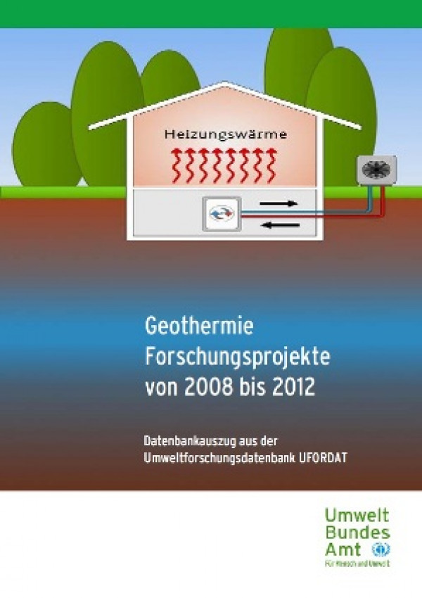 Publikation:Geothermie Forschungsprojekte 2008 bis 2012Datenbankauszug aus der Umweltforschungsdatenbank UFORDAT