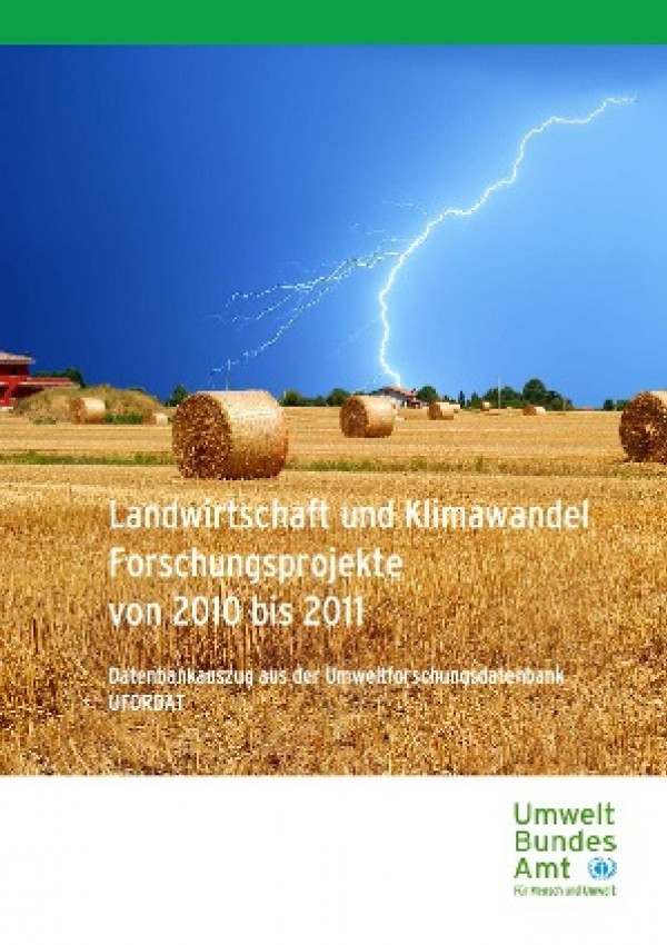 Publikation:Landwirtschaft und Klimawandel Forschungsprojekte von 2010 bis 2011Datenbankauszug aus der Umweltforschungsdatenbank UFORDAT