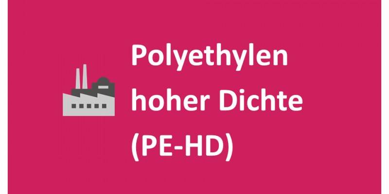 Polyethylen hoher Dichte (PE-HD)