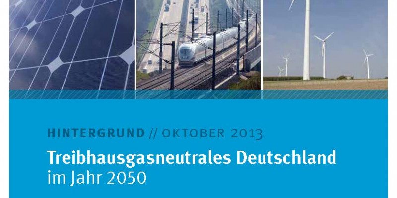 Cover von Treibhausgasneutrales Deutschland im Jahr 2050 mit Fotos eines Solarpanels, eines Zugs, der eine Autobahn kreuzt und eines Windrads