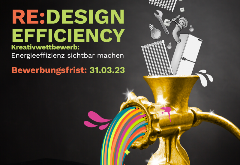 Banner mit der Aufschrift: Re:Design Efficiency. Kreativwettbewerb. Energieeffizienz sichtbar machen. Bewerbungsfrist: 31.03.23. Unten das Logo der DENEFF und des Förderers Umweltbundesamt
