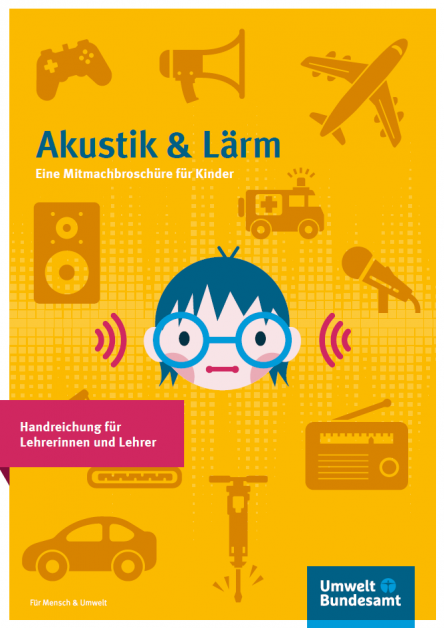 Akustik & Lärm: Eine Mitmachbroschüre für Kinder (Handreichung für 