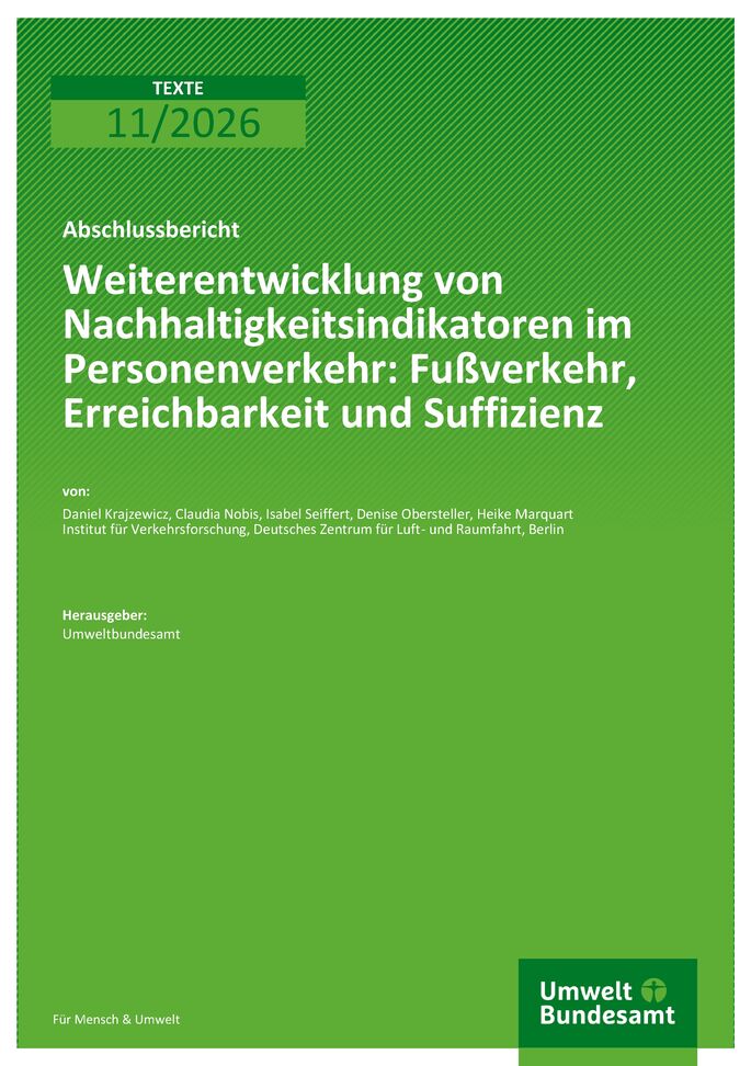 Cover des Berichts "Weiterentwicklung von Nachhaltigkeitsindikatoren im Personenverkehr: Fußverkehr, Erreichbarkeit und Suffizienz"