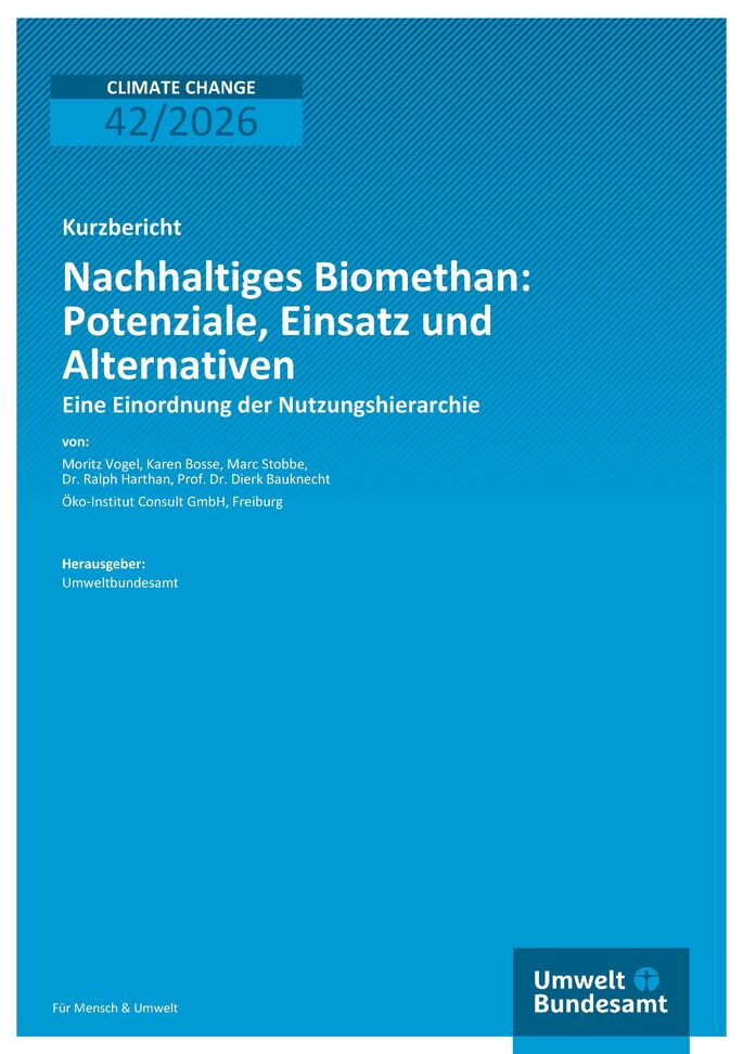 Cover des Berichts "Nachhaltiges Biomethan: Potenziale, Einsatz und Alternativen"