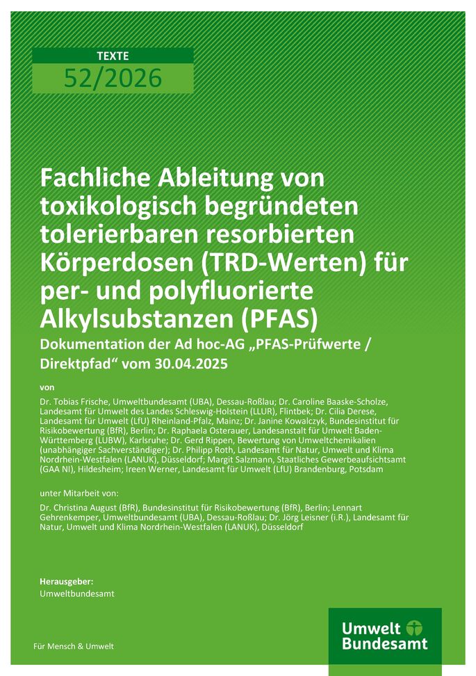 Cover des Berichts "Fachliche Ableitung von toxikologisch begründeten tolerierbaren resorbierten Körperdosen (TRD-Werten) für per- und polyfluorierte Alkylsubstanzen (PFAS)"