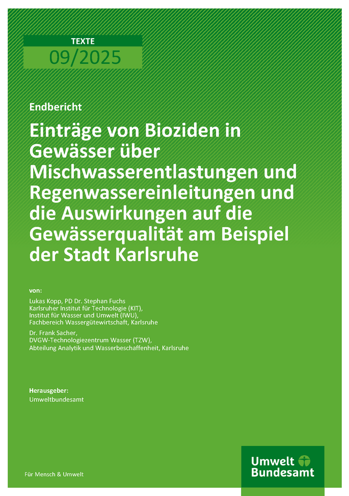 Cover des Berichts "Einträge von Bioziden in Gewässer über Mischwasserentlastungen und Regenwassereinleitungen und die Auswirkungen auf die Gewässerqualität am Beispiel der Stadt Karlsruhe"