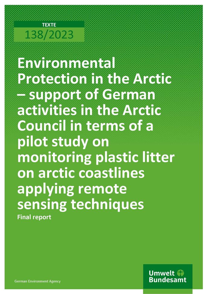 Cover des Berichts "Environmental Protection in the Arctic – support of German activities in the Arctic Council in terms of a pilot study on monitoring plastic litter on arctic coastlines applying remote sensing techniques"