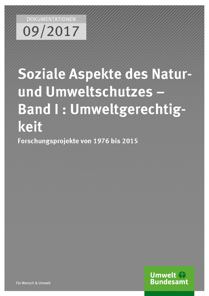 Cover der Publikation Dokumentation 09/2017 Soziale Aspekte des Natur- und Umweltschutzes - Band I : Umweltgerechtigkeit