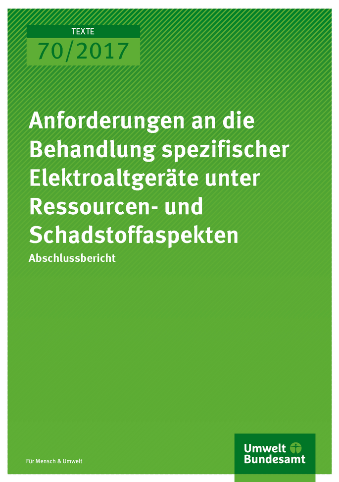 cover der Publikation 70/2017 Anforderungen an die Behandlung spezifischer Elektroaltgeräte unter Ressourcen- und Schadstoffaspekten