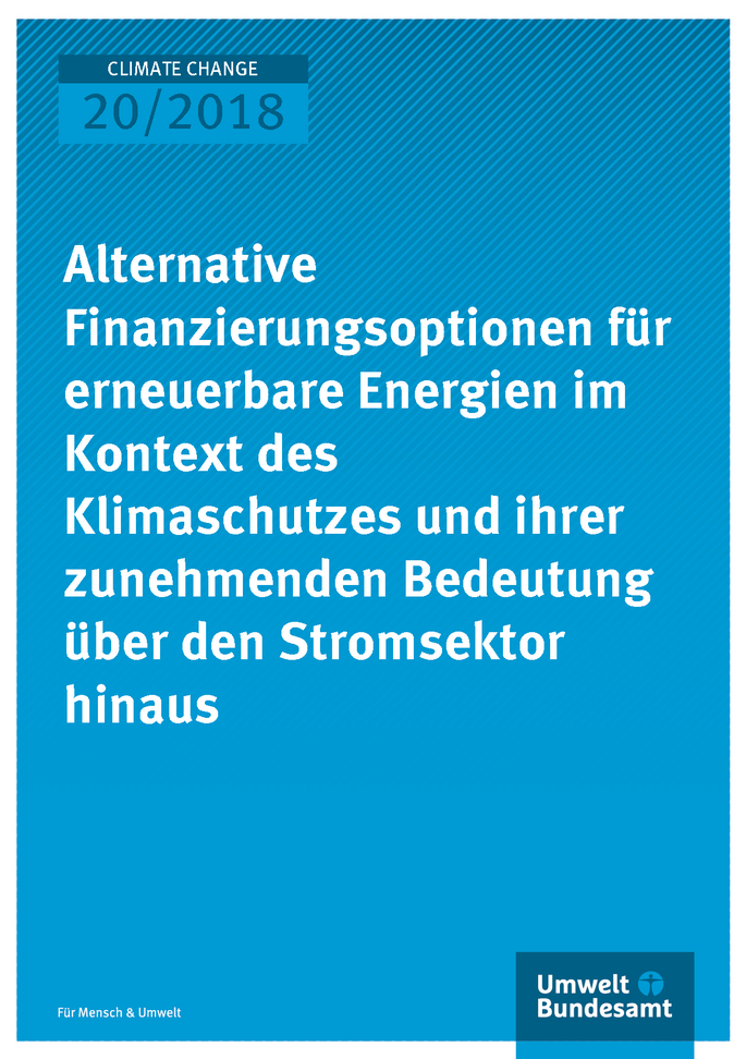Cover der Publikation Climate Change 20/2018 Alternative Finanzierungsoptionen für erneuerbare Energien im Kontext des Klimaschutzes und ihrer zunehmenden Bedeutung über den Stromsektor hinaus