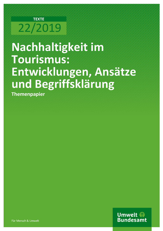 Cover der Publikation TEXTE 22/2019 Nachhaltigkeit im Tourismus: Entwicklungen, Ansätze und Begriffsklärung