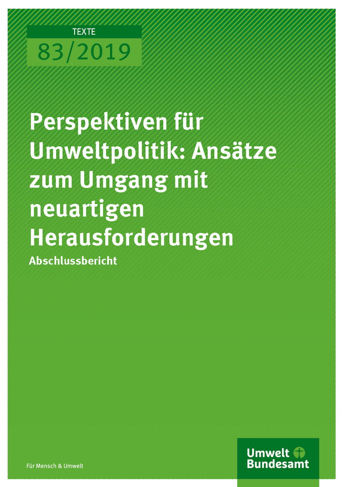Cover der Publikation TEXTE 83/2019 Perspektiven für Umweltpolitik: Ansätze zum Umgang mit neuartigen Herausforderungen