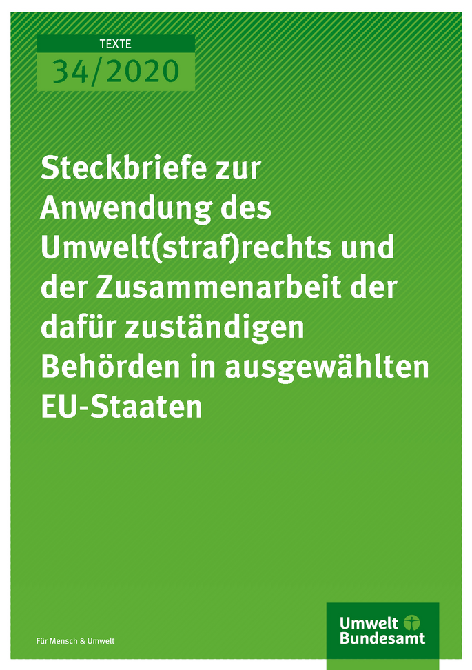 Cover der Publikation TEXTE 34/2020 Steckbriefe zur Anwendung des Umwelt(straf)rechts und der Zusammenarbeit der dafür zuständigen Behörden in ausgewählten EU-Staaten