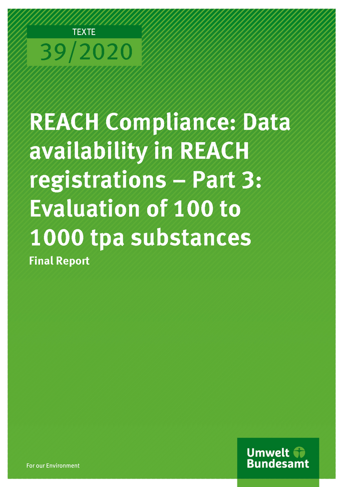 Cover der Publikation TEXTE 39/2020 REACH Compliance: Data availability in REACH registrations – Part 3: Evaluation of 100 to 1000 tpa substances