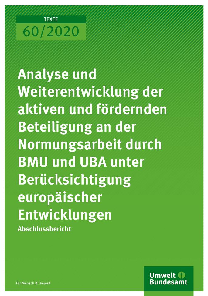 Cover der Publikation TEXTE 60/2020 Analyse und Weiterentwicklung der aktiven und fördernden Beteiligung an der Normungsarbeit durch BMU und UBA unter Berücksichtigung europäischer Entwicklungen