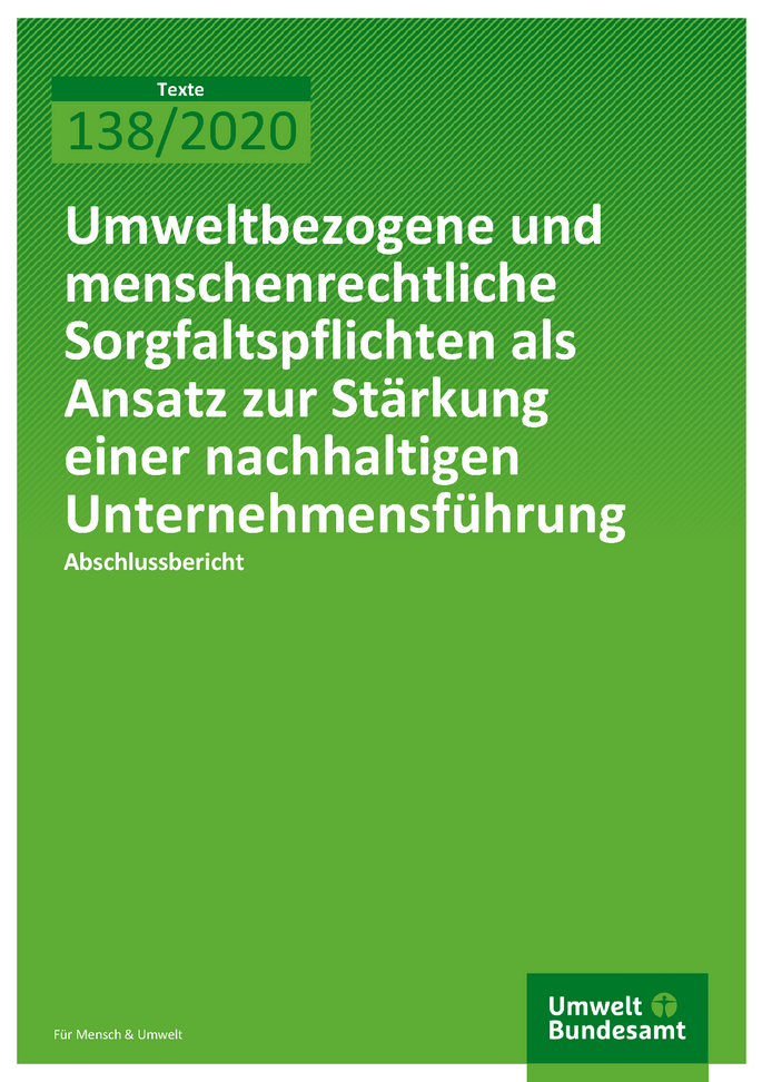 Cover der Publikation TEXTE 138/2020 Umweltbezogene und menschenrechtliche Sorgfaltspflichten als Ansatz zur Stärkung einer nachhaltigen Unternehmensführung