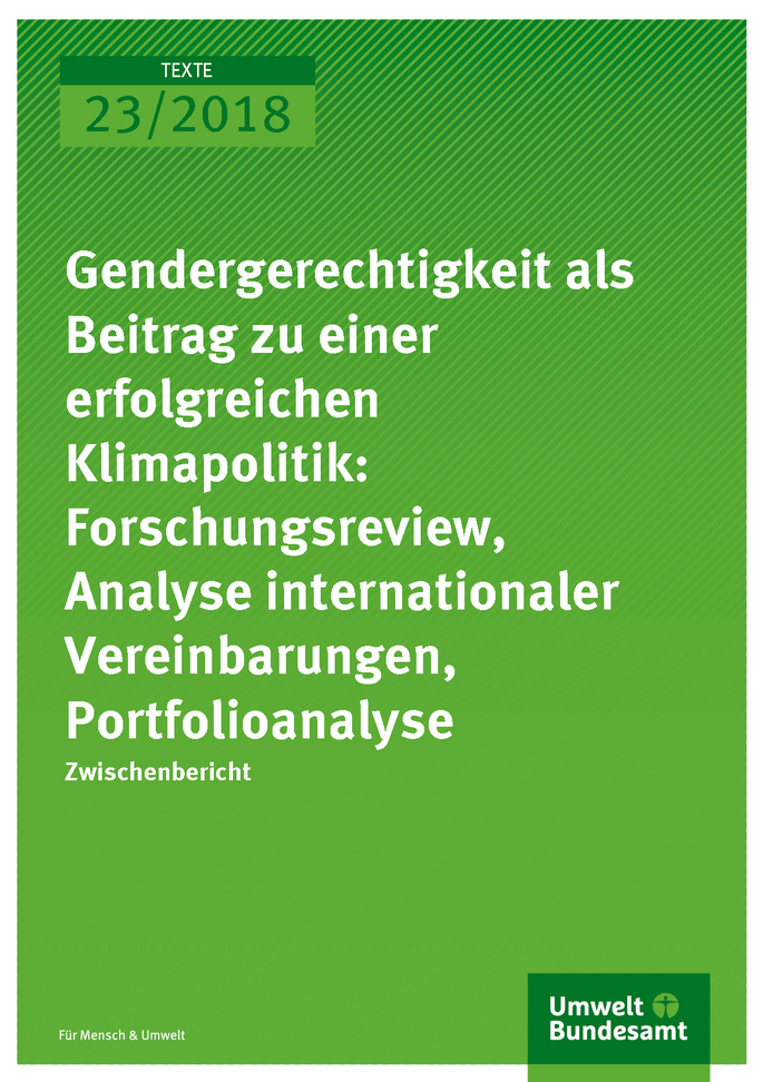 Cover der Publikation Texte 23/2018 Gendergerechtigkeit als Beitrag zu einer erfolgreichen Klimapolitik: Forschungsreview, Analyse internationaler Vereinbarungen, Portfolioanalyse 