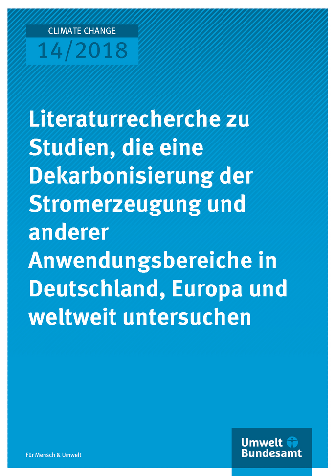 Cover der Publikation Climate Change 14/2018 Literaturrecherche zu Studien, die eine Dekarbonisierung der Stromerzeugung und anderer Anwendungsbereiche in Deutschland, Europa und weltweit untersuchen
