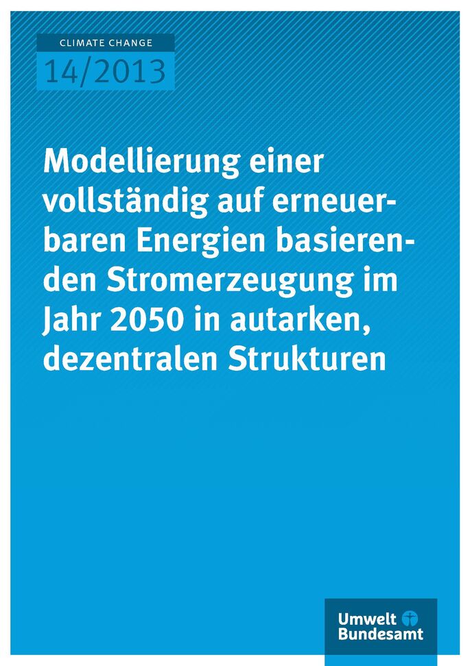 Cover des Climate Change-Bandes 14/2013 "Modellierung einer vollständig auf erneuerbaren Energien basierenden Stromerzeugung im Jahr 2050 in autarken, dezentralen Strukturen"